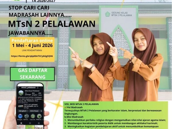 PENERIMAAN MURID BARU MADRASAH (PMBM) MTsN 2 Pelalawan